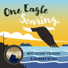 One Eagle Soaring (First West Coast Books #2) By Roy Henry Vickers, Robert Budd Cover Image