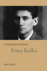 Understanding Franz Kafka (Understanding Modern European and Latin American Literature) Cover Image