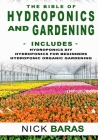 Hydroponics And Gardening: The Bible - 3 in 1 - Hydroponics DIY + Hydroponics for Beginners + Hydroponics Organic Gardening - Premium Edition Cover Image
