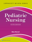 Lippincott Review: Pediatric Nursing By Mary Muscari Cover Image