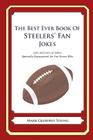 The Best Ever Book of Steelers' Fan Jokes: Lots and Lots of Jokes Specially Repurposed for You-Know-Who By Mark Geoffrey Young Cover Image