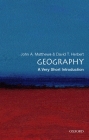 Geography: A Very Short Introduction (Very Short Introductions) By John A. Matthews, David T. Herbert Cover Image