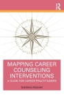 Mapping Career Counseling Interventions: A Guide for Career Practitioners By Shékina Rochat Cover Image