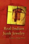 Real Indian Junk Jewelry By Trevino L. Brings Plenty Cover Image