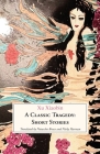 A Classic Tragedy: Short Stories By Xiaobin Xu, Natascha Bruce (Translator), Nicky Harman (Translator) Cover Image