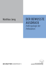 Der Bewusste Ausdruck: Anthropologie Der Artikulation (Humanprojekt #4) By Matthias Jung Cover Image