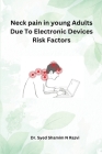 Neck Pain In young Adults Due To Electronic Devices Risk Factors Cover Image
