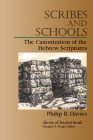 Scribes and Schools: The Canonization of the Hebrew Scriptures (Library of Ancient Israel) By Philip R. Davies Cover Image
