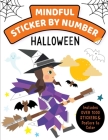 Mindful Sticker By Number: Halloween: (Sticker Books for Kids, Activity Books for Kids, Mindful Books for Kids) Cover Image