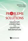 Problems and Solutions in Quantum Computing and Quantum Information (4th Edition) By Willi-Hans Steeb, Yorick Hardy Cover Image
