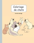 Livre de coloriage - Coloriage de chats: 40 motifs à colorier pour les amoureux ou amoureuses des chats Cover Image