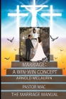 Marriage: A Win-Win Concept: The Marriage Manuel: A Win-Win Concept: The Marriage Manuel: A Win-Win Concept: The Marriage Manuel By Arnold McLaurin Cover Image
