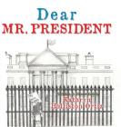Dear Mr. President By Kathryn Holliston Ortiz Cover Image