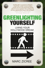 Greenlighting Yourself: Living Your Hollywood Dream By Marc Scott Zicree Cover Image
