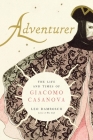 Adventurer: The Life and Times of Giacomo Casanova Cover Image