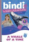 A Whale of a Time: A Bindi Irwin Adventure (Bindi's Wildlife Adventures #5) By Bindi Irwin, Chris Kunz Cover Image