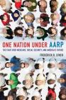 One Nation under AARP: The Fight over Medicare, Social Security, and America's Future Cover Image