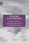 Virtual Sites as Learning Spaces: Critical Issues on Languaging Research in Changing Eduscapes Cover Image
