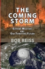 The Coming Storm: Extreme Weather and Our Terrifying Future By Bob Reiss Cover Image