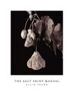The Salt Print Manual By Ellie Young Cover Image
