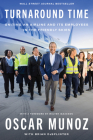 Turnaround Time: Uniting an Airline and Its Employees in the Friendly Skies By Oscar Munoz Cover Image