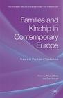 Families and Kinship in Contemporary Europe: Rules and Practices of Relatedness (Palgrave MacMillan Studies in Family and Intimate Life) By Riitta Jallinoja, E. Widmer (Editor) Cover Image