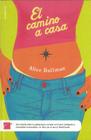 El Camino A Casa = Local Girls By Alice Hoffman, Marcelo Covian (Translator) Cover Image