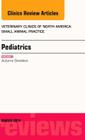 Pediatrics, an Issue of Veterinary Clinics of North America: Small Animal Practice: Volume 44-2 (Clinics: Veterinary Medicine #44) By Autumn Davidson Cover Image