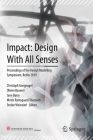 Impact: Design with All Senses: Proceedings of the Design Modelling Symposium, Berlin 2019 By Christoph Gengnagel (Editor), Olivier Baverel (Editor), Jane Burry (Editor) Cover Image