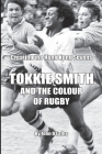 Tokkie Smith and the Colour of Rugby: Creating the Hong Kong Rugby Sevens Cover Image