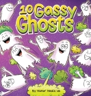 10 Gassy Ghosts: A Story About Ten Ghosts Who Fart and Poot By Humor Heals Us Cover Image