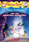 Thea Stilton and the Dancing Shadows (Geronimo Stilton: Thea Stilton #14) Cover Image