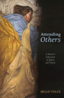 Attending Others By Brian Volck Cover Image