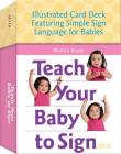 Teach Your Baby to Sign Card Deck: Illustrated Card Deck Featuring Simple Sign Language for Babies By Monica Beyer Cover Image