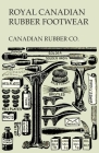 Royal Canadian Rubber Footwear - Illustrated Catalogue - Season 1906-07 Cover Image