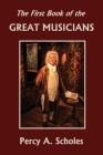 The First Book of the Great Musicians (Yesterday's Classics) Cover Image