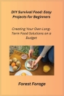 DIY Survival Food: Creating Your Own Long-Term Food Solutions on a Budget Cover Image