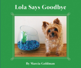 Lola Says Goodbye By Marcia Goldman Cover Image