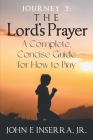 Journey 2: The Lord's Prayer By Jr. Jr. , John F. Inserra Cover Image
