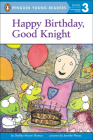 Happy Birthday, Good Knight By Shelley Moore Thomas, Jennifer Plecas (Illustrator) Cover Image