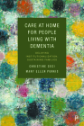 Care at Home for People Living with Dementia: Delaying Institutionalization, Sustaining Families By Christine Ceci, Mary Ellen Purkis Cover Image