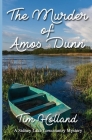 The Murder of Amos Dunn: A Sidney Lake Lowcountry Mystery By Timothy Holland Cover Image