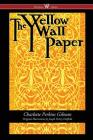 The Yellow Wallpaper (Wisehouse Classics - First 1892 Edition, with the Original Illustrations by Joseph Henry Hatfield) Cover Image