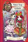 Ever After High: Next Top Villain (A School Story #1) By Suzanne Selfors Cover Image