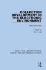 Collection Development in the Electronic Environment: Shifting Priorities By Sul H. Lee (Editor) Cover Image