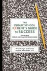 The Public School Parent's Guide to Success: How to Beat Private School and Homeschooling Cover Image