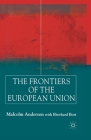 The Frontiers of the European Union By M. Anderson, E. Bort Cover Image