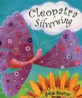 Cleopatra Silverwing By Adria Meserve, Adria Meserve (Illustrator) Cover Image