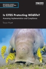 Is Cites Protecting Wildlife?: Assessing Implementation and Compliance Cover Image