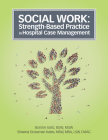 Social Work: Strength-Based Practice in Hospital Case Management Cover Image